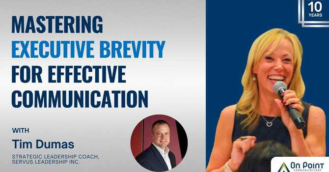 Mastering Executive Brevity for Effective Communication | Tim Dumas