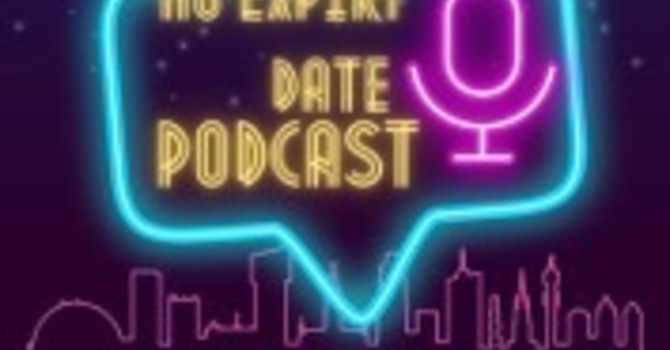 Introducing A New Podcast: No Expiry Date